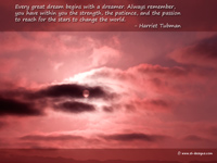 motivation quote on wallpaper- Every great dream begins with a dreamer. Always remember, you have within you the strength, the patience, and the passion to reach for the stars to change the world.  - Harriet Tubman    